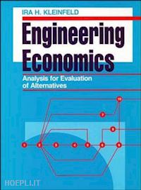 kleinfeld i - engineering economics analysis for evaluation of a