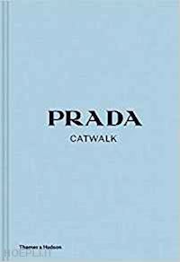 frankel susannah - prada catwalk. the complete collections