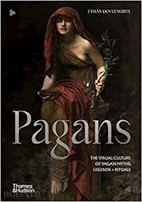 doyle white ethan - pagans - the visual culture of pagan myths, legends and rituals