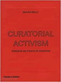 reilly maura - curatorial activism