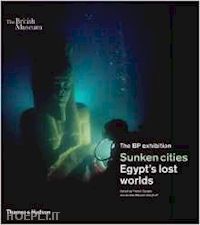 goddio franck; masson-berghoff aurelia - sunken cities. egypt's lost worlds