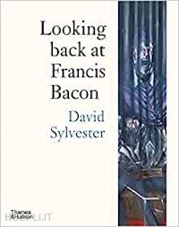 sylvester david - looking back at francis bacon