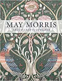 mason a.; marsh j.; lister j.; bain r., faurby h. - may morris: arts & crafts designer