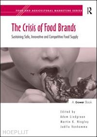 hingley martin k.; lindgreen adam (curatore) - the crisis of food brands