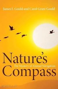 gould james l.; gould carol grant; gould carol grant - nature`s compass – the mystery of animal navigation