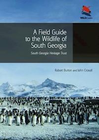 burton robert; croxall john; croxall john - a field guide to the wildlife of south georgia
