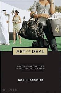 horowitz noah - art of the deal – contemporary art in a global financial market