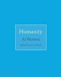 weiwei ai; warsh larry - humanity