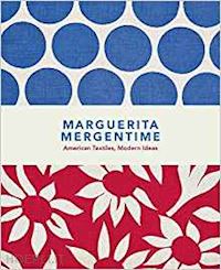 aa.vv. - marguerite mergentime. american textiles, modern ideas
