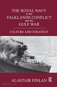 finlan alastair - the royal navy in the falklands conflict and the gulf war