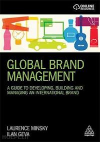 minsky laurence; geva ilan - global brand management – a guide to developing, building & managing an international brand