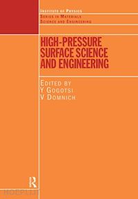 gogotsi yury (curatore); domnich v. (curatore) - high pressure surface science and engineering