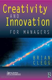 clegg brian - creativity and innovation for managers