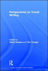 hooper glenn; youngs tim (curatore) - perspectives on travel writing