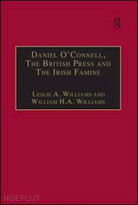 williams leslie a. - daniel o'connell, the british press and the irish famine