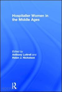 luttrell anthony (curatore); nicholson helen j. (curatore) - hospitaller women in the middle ages