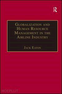 eaton jack - globalization and human resource management in the airline industry