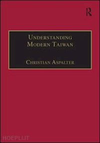 aspalter christian (curatore) - understanding modern taiwan