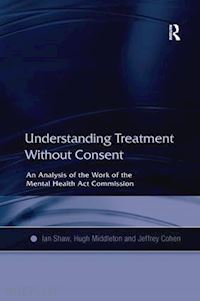 shaw ian; middleton hugh - understanding treatment without consent