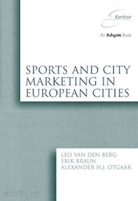berg leo van den; braun erik - sports and city marketing in european cities
