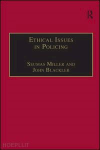 miller seumas; blackler john - ethical issues in policing