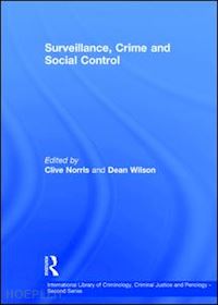 wilson dean (curatore); norris clive (curatore) - surveillance, crime and social control