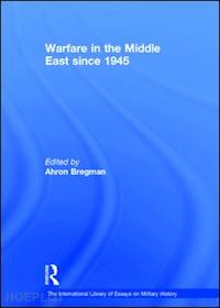 bregman ahron (curatore) - warfare in the middle east since 1945