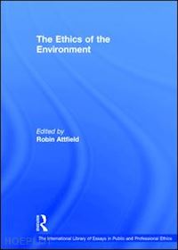 attfield robin (curatore) - the ethics of the environment