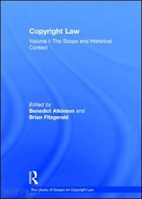 atkinson benedict; fitzgerald brian (curatore) - copyright law