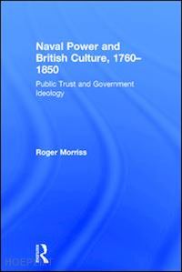 morriss roger - naval power and british culture, 1760–1850
