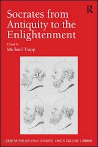 trapp michael (curatore) - socrates from antiquity to the enlightenment