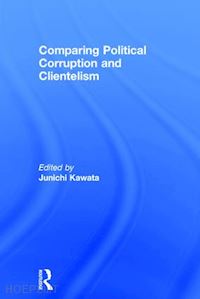 kawata junichi (curatore) - comparing political corruption and clientelism