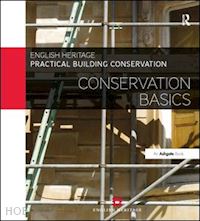 england historic - practical building conservation: conservation basics