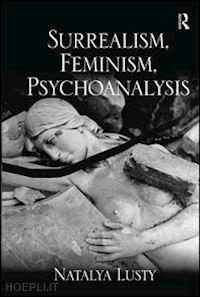 lusty natalya - surrealism, feminism, psychoanalysis