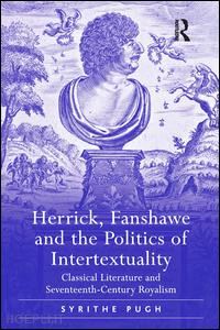 pugh syrithe - herrick, fanshawe and the politics of intertextuality