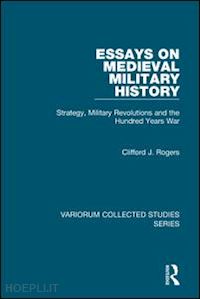 rogers clifford j. - essays on medieval military history