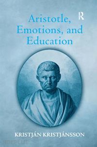 kristjánsson kristján - aristotle, emotions, and education