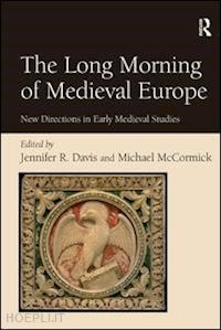 davis jennifer r.; mccormick michael (curatore) - the long morning of medieval europe