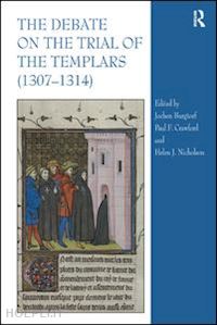 nicholson helen; crawford paul f.; burgtorf jochen - the debate on the trial of the templars (1307–1314)