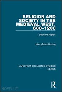 mayr-harting henry - religion and society in the medieval west, 600–1200