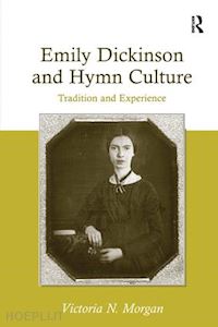 morgan victoria n. - emily dickinson and hymn culture