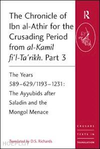 richards d.s. (curatore) - the chronicle of ibn al-athir for the crusading period from al-kamil fi'l-ta'rikh. part 3