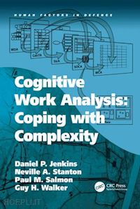 jenkins daniel p.; stanton neville a.; walker guy h. - cognitive work analysis: coping with complexity