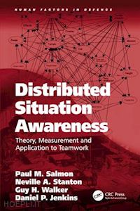 salmon paul m.; stanton neville a.; jenkins daniel p. - distributed situation awareness