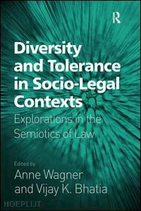 bhatia vijay k.; wagner anne (curatore) - diversity and tolerance in socio-legal contexts