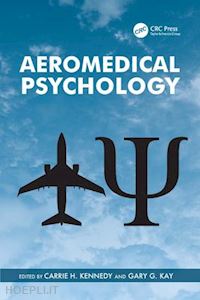 kennedy carrie h. (curatore); kay gary g. (curatore) - aeromedical psychology