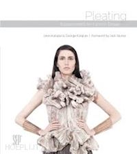 kalajian leon; kalajian george - pleating. fundamentals for fashion design