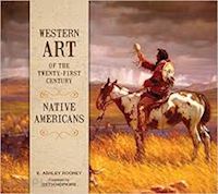 rooney ashley; hopkins seth - western art of twenty-first century. native americans