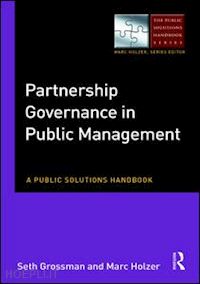 grossman seth a.; holzer marc - partnership governance in public management