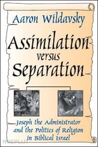 wildavsky aaron (curatore) - assimilation versus separation